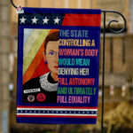 The State Controlling A Woman’s Body Flag, Ruth Bader Ginsberg Garden Flag, Feminist Garden Flag, RBG House Flag