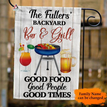 Personalized Backyard Bar And Grill Garden Flag, Good Food, Good People, Good Times, Custom Family Camping Sign