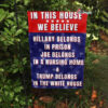 In This House We Believe Trump Belongs In White House Flag, American President Vote Election Home Flag, Trump 2024 Flag