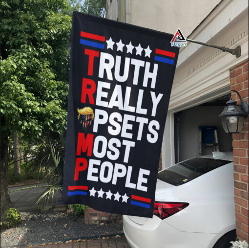 Trump 2024 Truth Really Upsets Most People Flag, Presidential Election 2024, Trump Supporter Flag, Political Flags