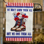 We Don't Know Them All But We Owe Them All Flag, Memorial Veteran Flag, Veteran Day Flag