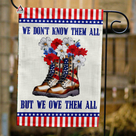We Don’t Know Them All But We Owe Them All Flag, Memorial Veteran Flag, Veteran Day Flag