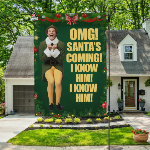 OMG! Santa’s Coming! I Know Him! Flag, Buddy the Elf Christmas Flag