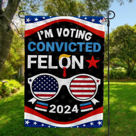 I’m Voting For The Convicted Felon Flag, Donald Trump 2024 Flag, Vote For Trump Flag, Election 2024 Flag