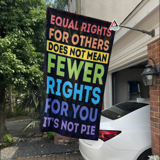 Equal Rights For Others Does Not Mean Fewer Rights Flag