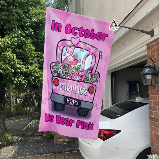 In October We Wear Pink Flag, Breast Cancer Survivor Flag, Pink Truck Breast Cancer Awareness Month