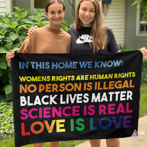 In This Home We Know Flag, Black Lives Matter, Women’s Rights, Love is Love Flag