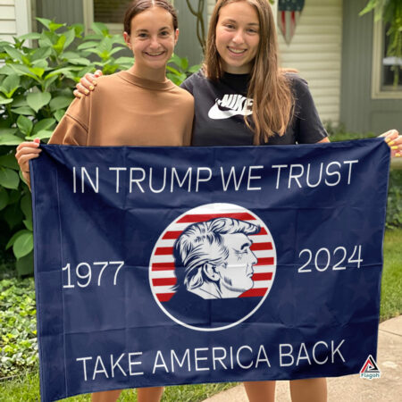 In Trump We Trust Flag, Trump For President 2024 Flag, Trump Take America Back 2024 Flag