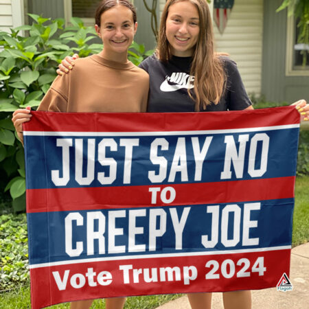 Just Say No to Creepy Joe Flag, Vote Trump 2024, Anti Joe Biden Outdoor Garden Flag, Trump Supporter Flag