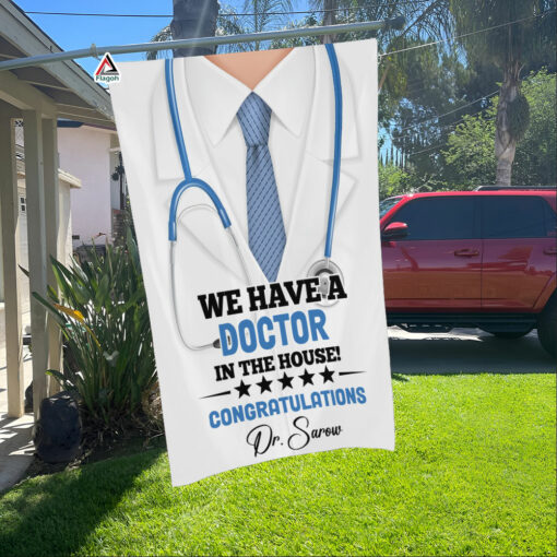 We Have A Doctor in The House Flag, Personalized Doctor Graduation Garden Flag, Custom Congrats Graduate House Flag