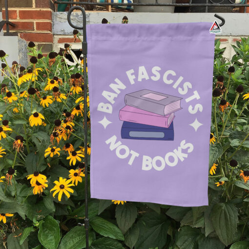 Ban Fascists Not Books Flag, I’m With The Banned Books Flag, Banned Books Week Garden Flag