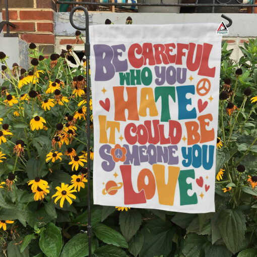 Be Careful Who You Hate, Gay Pride Flag, LGBTQ Flag, Lesbian Pride Home Decor