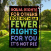 Equal Rights For Others Does Not Mean Fewer Rights