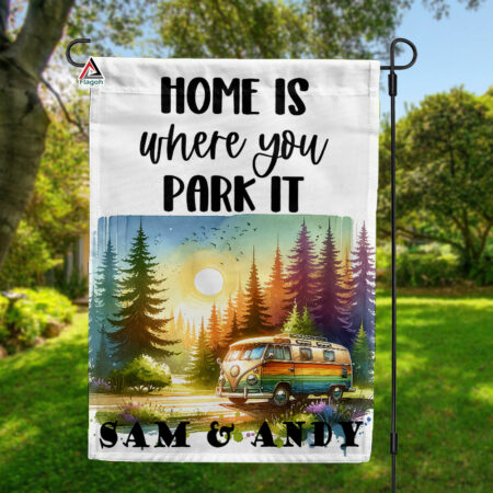 Custom Camper Flag, Personalized Camping Van Home Is Where You Park It Garden Flag