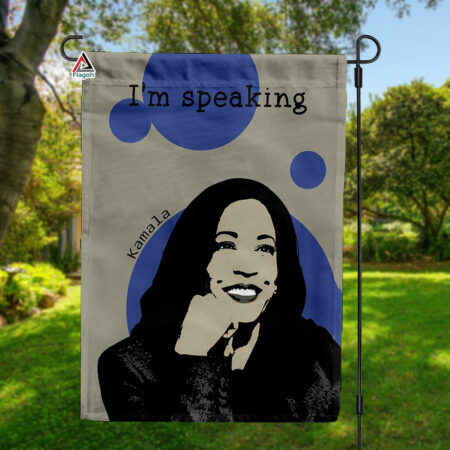 I’m Speaking Flag, Kamala Harris For the People, Madam President Garden Flag