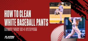 How to Clean White Baseball Pants the Right Way in 4 Steps