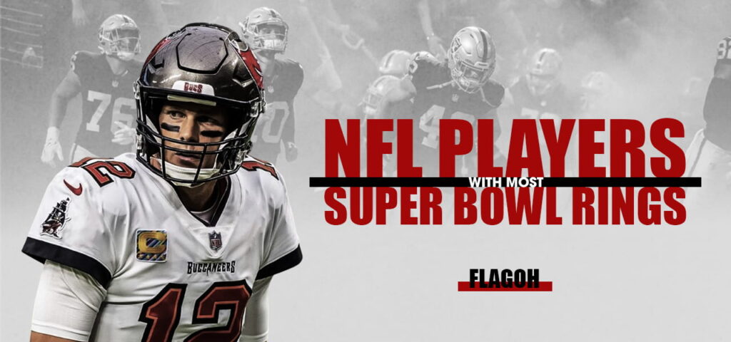 NFL Players With the Most Super Bowl Rings Through History