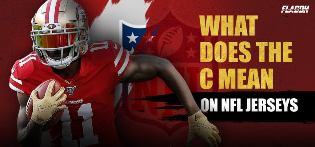 What Does the C Mean on NFL Jerseys Over Time | FlagOh 4 What Does the C Mean on NFL Jerseys Over Time | FlagOh