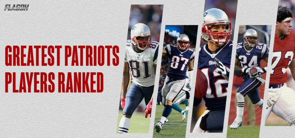 Patriots Best Players Ranked for Every Era