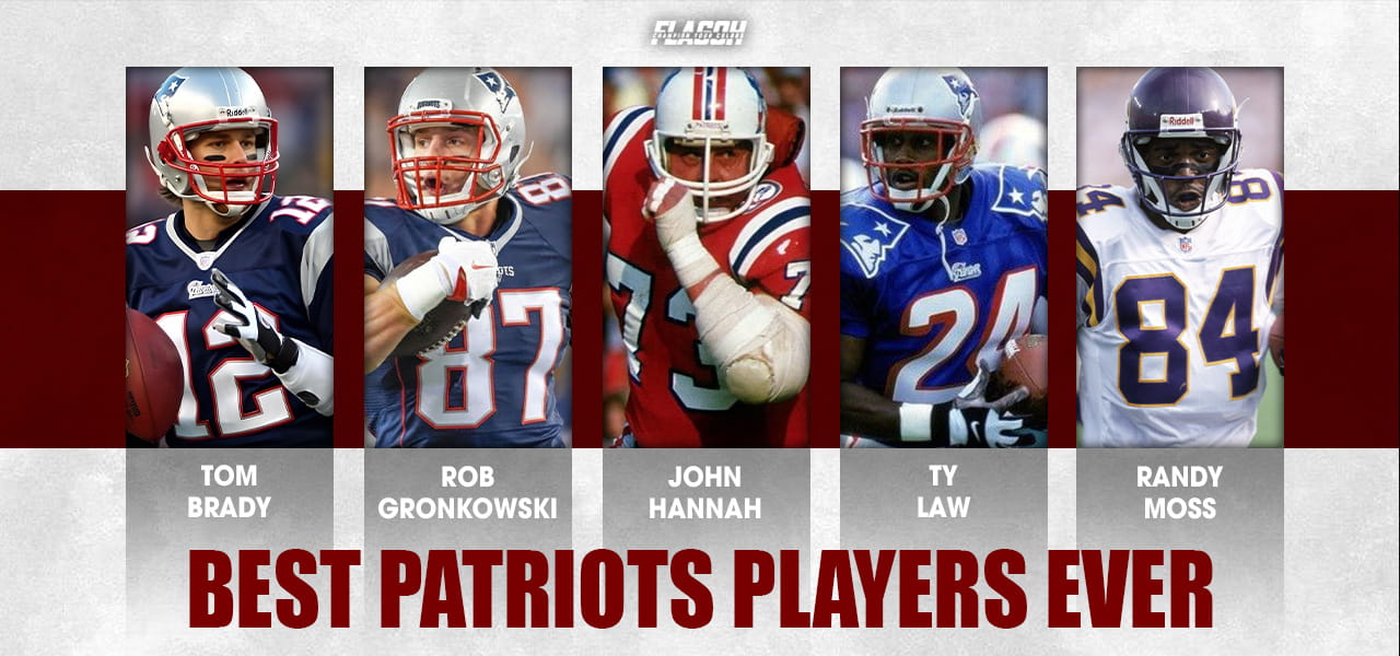 Quick Answer: Who Are the Best Patriots Players of All Time?