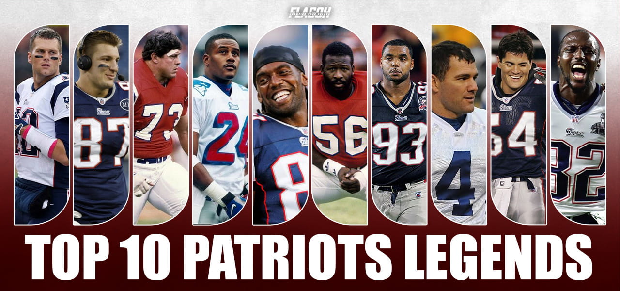 Top 10 Best Patriots Players of All Time