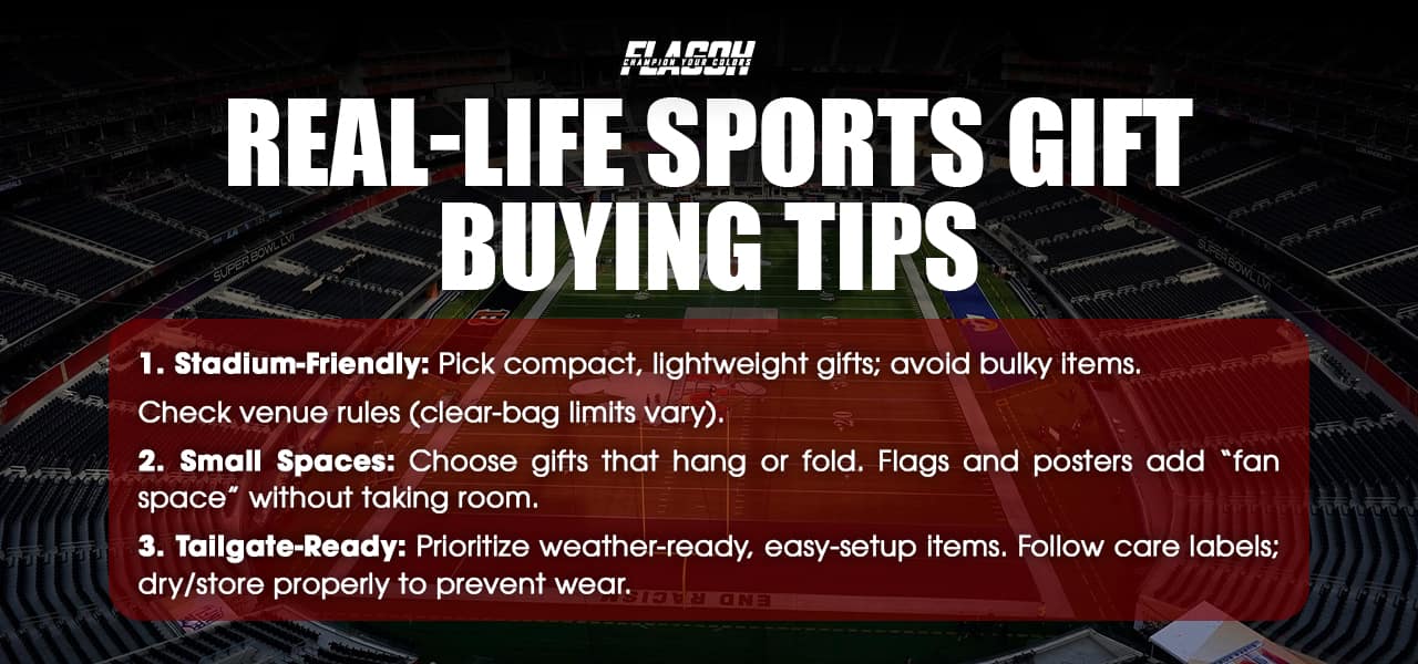 Real-life buying tips (stadium rules, small spaces, weather)