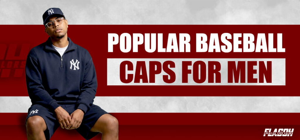 Most Popular Baseball Caps for Men and Game Day